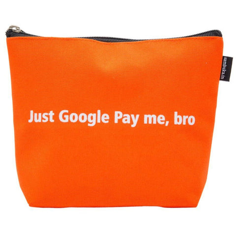 Just Google Pay me, bro