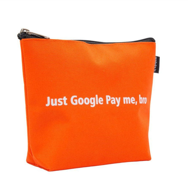 Just Google Pay me, bro