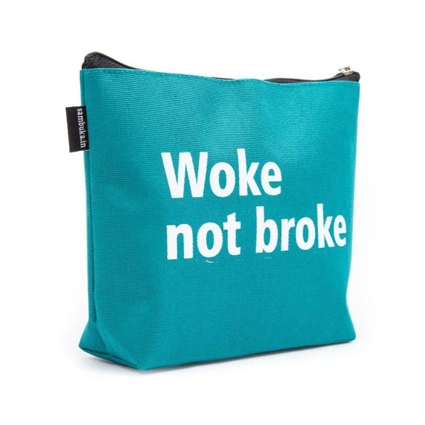 Woke not broke